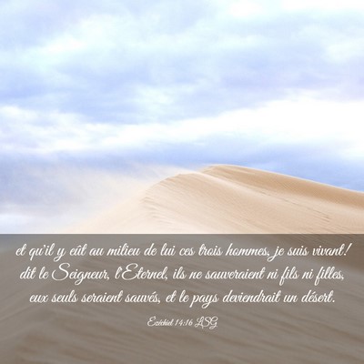 Picture 03 - Ézéchiel 14:16 LSG - et qu'il y eût au milieu de lui ces trois - Bible Verse Picture