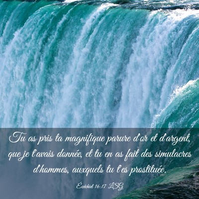 Picture 03 - Ézéchiel 16:17 LSG - Tu as pris ta magnifique parure d'or et d'argent, - Bible Verse Picture