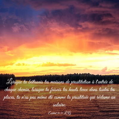 Picture 03 - Ézéchiel 16:31 LSG - Lorsque tu bâtissais tes maisons de prostitution - Bible Verse Picture