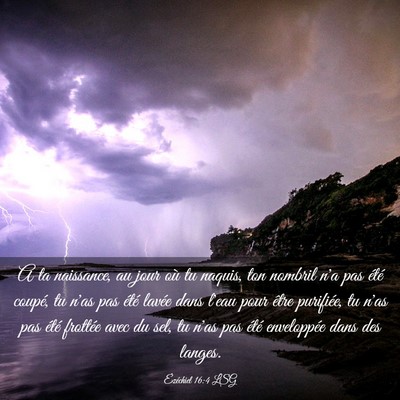 Picture 03 - Ézéchiel 16:4 LSG - A ta naissance, au jour où tu naquis, ton - Bible Verse Picture