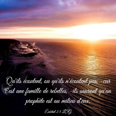 Picture 03 - Ézéchiel 2:5 LSG - Qu'ils écoutent, ou qu'ils n'écoutent pas, -car - Bible Verse Picture