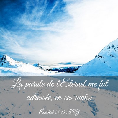 Picture 03 - Ézéchiel 21:18 LSG - La parole de l'Eternel me fut adressée, en ces - Bible Verse Picture