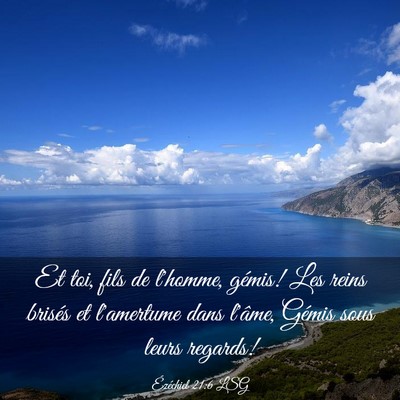 Picture 03 - Ézéchiel 21:6 LSG - Et toi, fils de l'homme, gémis! Les reins - Bible Verse Picture