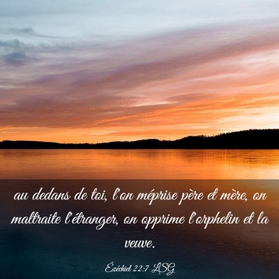 Picture 03 - Ézéchiel 22:7 LSG - au dedans de toi, l'on méprise père et mère, - Bible Verse Picture