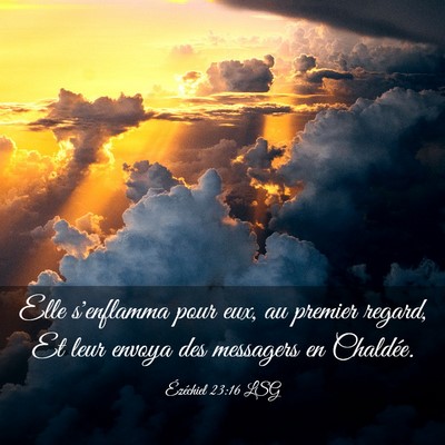 Picture 03 - Ézéchiel 23:16 LSG - Elle s'enflamma pour eux, au premier regard, Et - Bible Verse Picture