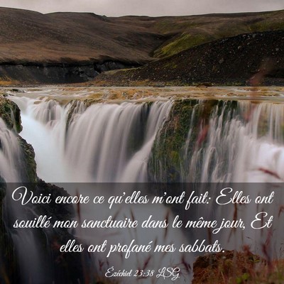 Picture 03 - Ézéchiel 23:38 LSG - Voici encore ce qu'elles m'ont fait: Elles ont - Bible Verse Picture