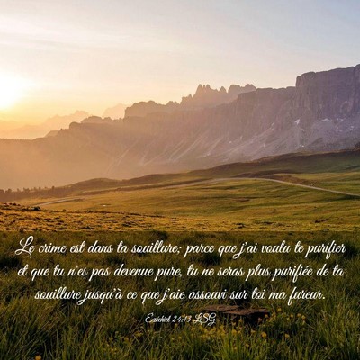 Picture 03 - Ézéchiel 24:13 LSG - Le crime est dans ta souillure; parce que j'ai - Bible Verse Picture