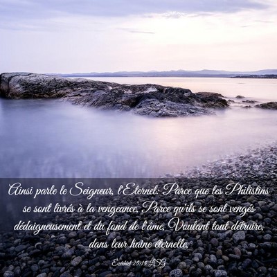 Picture 03 - Ézéchiel 25:15 LSG - Ainsi parle le Seigneur, l'Eternel: Parce que les - Bible Verse Picture