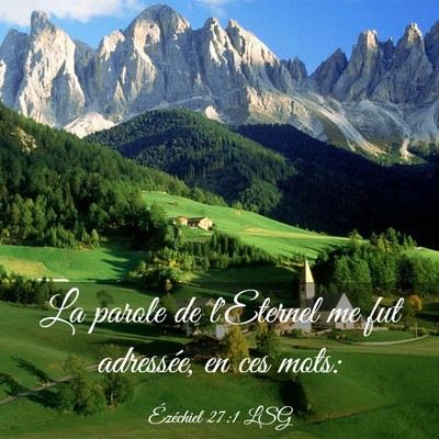 Picture 03 - Ézéchiel 27:1 LSG - La parole de l'Eternel me fut adressée, en ces - Bible Verse Picture