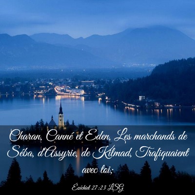 Picture 03 - Ézéchiel 27:23 LSG - Charan, Canné et Eden, Les marchands de Séba, - Bible Verse Picture