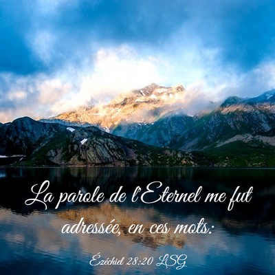 Picture 03 - Ézéchiel 28:20 LSG - La parole de l'Eternel me fut adressée, en ces - Bible Verse Picture