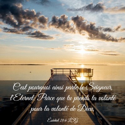 Picture 03 - Ézéchiel 28:6 LSG - C'est pourquoi ainsi parle le Seigneur, - Bible Verse Picture