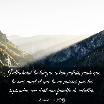 Picture 03 - Ézéchiel 3:26 LSG - J'attacherai ta langue à ton palais, pour que tu - Bible Verse Picture