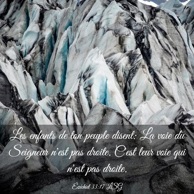 Picture 03 - Ézéchiel 33:17 LSG - Les enfants de ton peuple disent: La voie du - Bible Verse Picture