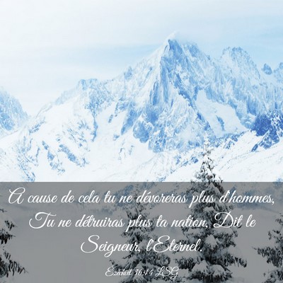 Picture 03 - Ézéchiel 36:14 LSG - A cause de cela tu ne dévoreras plus d'hommes, - Bible Verse Picture