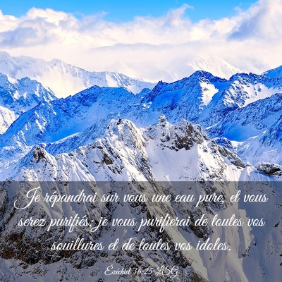 Picture 03 - Ézéchiel 36:25 LSG - Je répandrai sur vous une eau pure, et vous - Bible Verse Picture