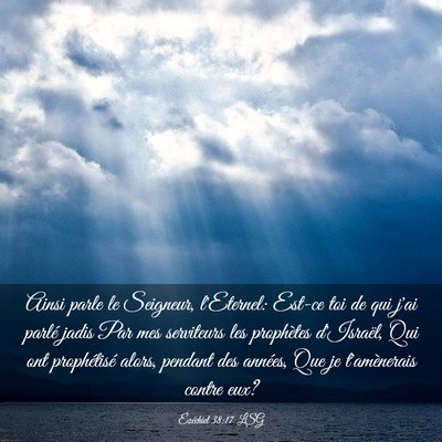Picture 03 - Ézéchiel 38:17 LSG - Ainsi parle le Seigneur, l'Eternel: Est-ce toi de - Bible Verse Picture
