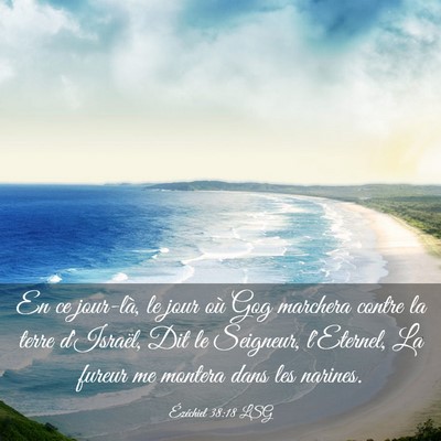 Picture 03 - Ézéchiel 38:18 LSG - En ce jour-là, le jour où Gog marchera contre - Bible Verse Picture