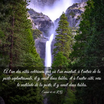 Picture 03 - Ézéchiel 40:40 LSG - A l'un des côtés extérieurs par où l'on - Bible Verse Picture