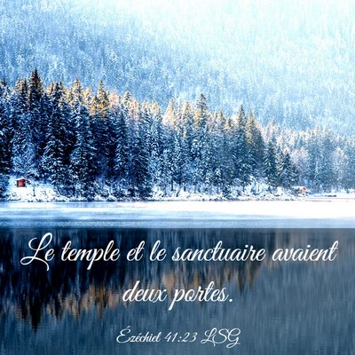 Picture 03 - Ézéchiel 41:23 LSG - Le temple et le sanctuaire avaient deux - Bible Verse Picture