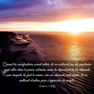 Picture 03 - Ézéchiel 42:14 LSG - Quand les sacrificateurs seront entrés, ils ne - Bible Verse Picture