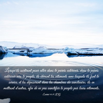 Picture 03 - Ézéchiel 44:19 LSG - Lorsqu'ils sortiront pour aller dans le parvis - Bible Verse Picture