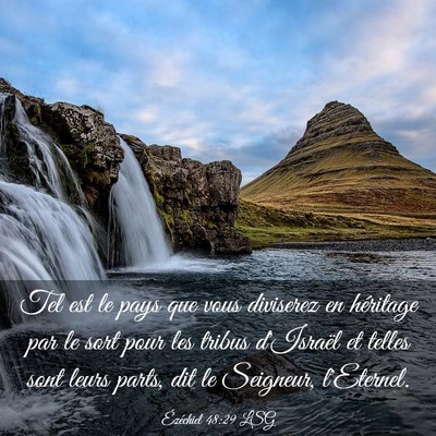 Picture 03 - Ézéchiel 48:29 LSG - Tel est le pays que vous diviserez en héritage - Bible Verse Picture