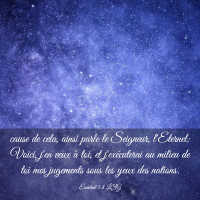 Picture 03 - Ézéchiel 5:8 LSG - cause de cela, ainsi parle le Seigneur, - Bible Verse Picture