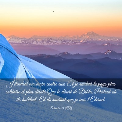 Picture 03 - Ézéchiel 6:14 LSG - J'étendrai ma main contre eux, Et je rendrai le - Bible Verse Picture