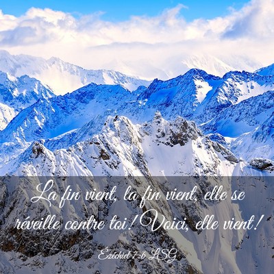 Picture 03 - Ézéchiel 7:6 LSG - La fin vient, la fin vient, elle se réveille - Bible Verse Picture