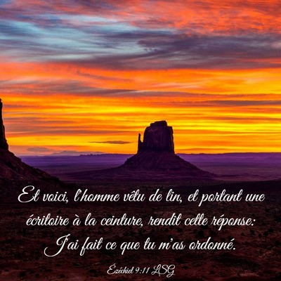 Picture 03 - Ézéchiel 9:11 LSG - Et voici, l'homme vêtu de lin, et portant une - Bible Verse Picture