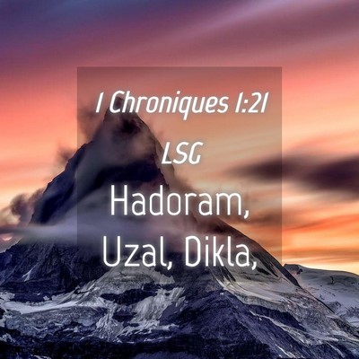 Picture 04 - 1 Chroniques 1:21 LSG - Hadoram, Uzal, - Bible Verse Picture