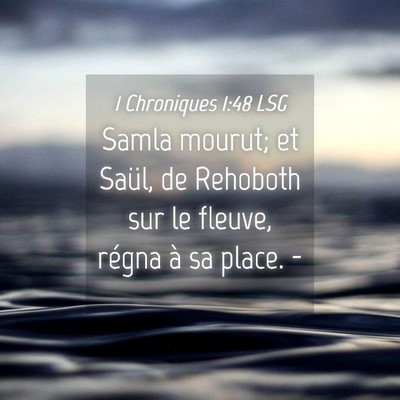 Picture 04 - 1 Chroniques 1:48 LSG - Samla mourut; et Saül, de Rehoboth sur le - Bible Verse Picture