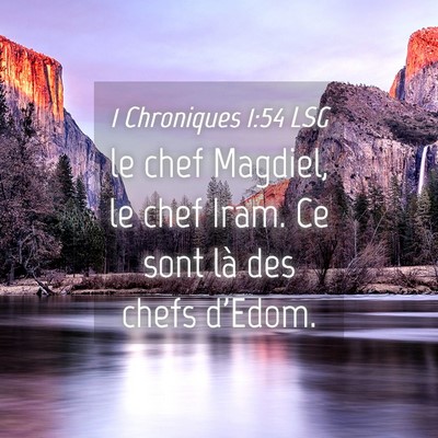 Picture 04 - 1 Chroniques 1:54 LSG - le chef Magdiel, le chef Iram. Ce sont là des - Bible Verse Picture