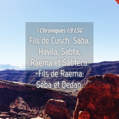 Picture 04 - 1 Chroniques 1:9 LSG - Fils de Cusch: Saba, Havila, Sabta, Raema et - Bible Verse Picture