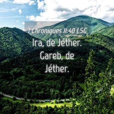 Picture 04 - 1 Chroniques 11:40 LSG - Ira, de Jéther. Gareb, de - Bible Verse Picture