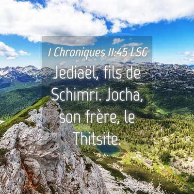 Picture 04 - 1 Chroniques 11:45 LSG - Jediaël, fils de Schimri. Jocha, son frère, le - Bible Verse Picture