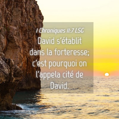 Picture 04 - 1 Chroniques 11:7 LSG - David s'établit dans la forteresse; c'est - Bible Verse Picture