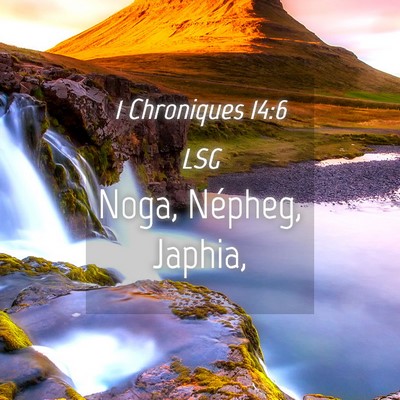 Picture 04 - 1 Chroniques 14:6 LSG - Noga, Népheg, - Bible Verse Picture