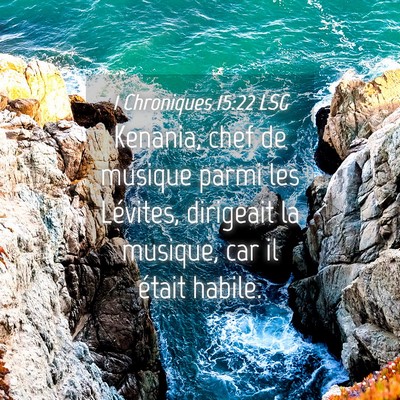 Picture 04 - 1 Chroniques 15:22 LSG - Kenania, chef de musique parmi les Lévites, - Bible Verse Picture