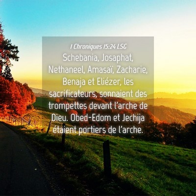 Picture 04 - 1 Chroniques 15:24 LSG - Schebania, Josaphat, Nethaneel, Amasaï, - Bible Verse Picture