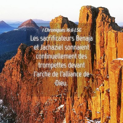 Picture 04 - 1 Chroniques 16:6 LSG - Les sacrificateurs Benaja et Jachaziel sonnaient - Bible Verse Picture