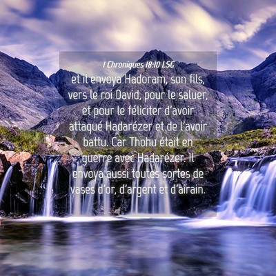 Picture 04 - 1 Chroniques 18:10 LSG - et il envoya Hadoram, son fils, vers le roi - Bible Verse Picture