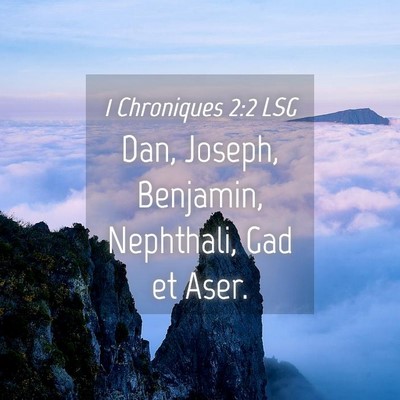 Picture 04 - 1 Chroniques 2:2 LSG - Dan, Joseph, Benjamin, Nephthali, Gad et - Bible Verse Picture