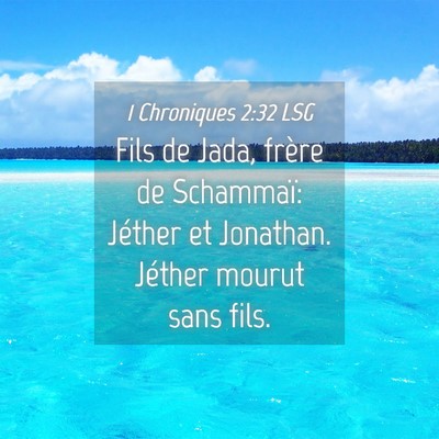 Picture 04 - 1 Chroniques 2:32 LSG - Fils de Jada, frère de Schammaï: Jéther et - Bible Verse Picture