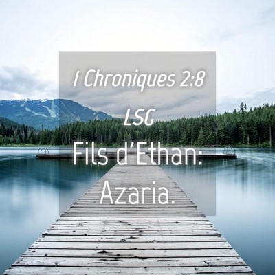 Picture 04 - 1 Chroniques 2:8 LSG - Fils d'Ethan: - Bible Verse Picture