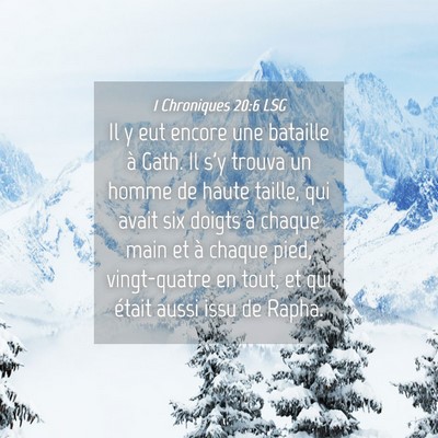 Picture 04 - 1 Chroniques 20:6 LSG - Il y eut encore une bataille à Gath. Il s'y - Bible Verse Picture