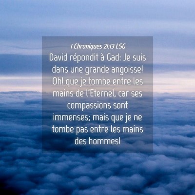 Picture 04 - 1 Chroniques 21:13 LSG - David répondit à Gad: Je suis dans une grande - Bible Verse Picture