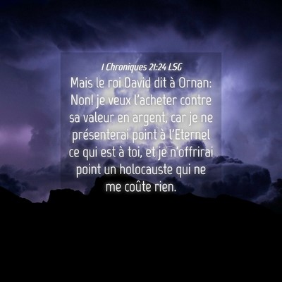 Picture 04 - 1 Chroniques 21:24 LSG - Mais le roi David dit à Ornan: Non! je veux - Bible Verse Picture