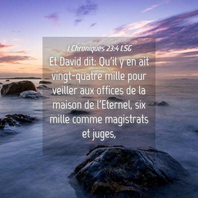 Picture 04 - 1 Chroniques 23:4 LSG - Et David dit: Qu'il y en ait vingt-quatre mille - Bible Verse Picture